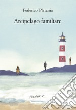 Arcipelago familiare. E-book. Formato EPUB