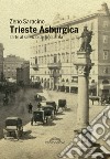 Trieste Asburgica: L'arte al servizio dell'industria. E-book. Formato Mobipocket ebook