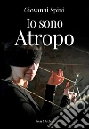 Io sono Atropo. E-book. Formato EPUB ebook di Giovanni Spini