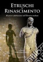 Etruschi e RinascimentoRicerca e celebrazione nell'Etruria medicea. E-book. Formato EPUB ebook