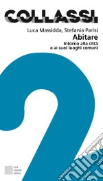 Abitare: Intorno alla città e ai suoi luoghi comuni. E-book. Formato EPUB ebook