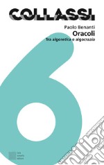 Oracoli: Tra algoretica e algocrazia. E-book. Formato EPUB ebook