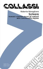 Scrivere: Formarsi e formare dentro gli ambienti della comunicazione digitale. E-book. Formato EPUB ebook