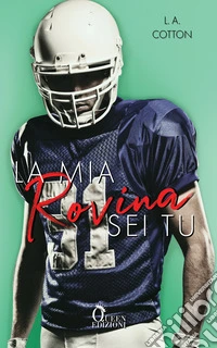 La mia rovina sei tu: sport romance. E-book. Formato EPUB ebook