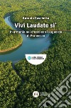 Vivi Laudato si': In armonia nel creato con lo sguardo di Francesco. E-book. Formato EPUB ebook di Antonio Caschetto