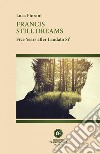 Francis still dreams: Five years after Laudato Si’. E-book. Formato EPUB ebook