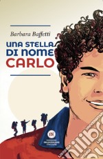 Una stella di nome Carlo. E-book. Formato EPUB ebook