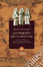 Lo spirito dei Cappuccini: Il romanzo storico che accompagna il pellegrino lungo il Cammino dei Cappuccini. E-book. Formato EPUB ebook