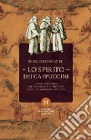 Lo spirito dei Cappuccini: Il romanzo storico che accompagna il pellegrino lungo il Cammino dei Cappuccini. E-book. Formato EPUB ebook