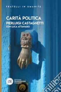 Carità politica. E-book. Formato EPUB ebook di Pierluigi Castagnetti