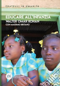 Educare all'infanzia. E-book. Formato EPUB ebook di Walter Omar Kohan