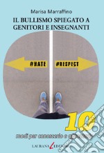 Il bullismo spiegato a genitori e insegnanti: 10 modi per conoscerlo e affrontarlo. E-book. Formato EPUB ebook