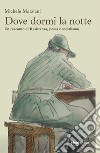 Dove dormi la notte: Un racconto di Resistenza, pesca e socialismo. E-book. Formato EPUB ebook di Michele Marziani