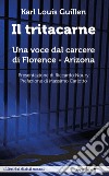 Il tritacarne: Una voce dal carcere di Florence - Arizona. E-book. Formato EPUB ebook