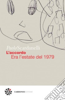 L’accordo. Era l’estate del 1979. E-book. Formato EPUB ebook di Paolo Scardanelli