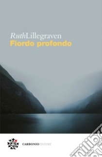 Fiordo profondo. E-book. Formato EPUB ebook di Ruth Lillegraven