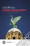 L'uomo senza ombra: Il diario sessuale di Gerard Sorme. E-book. Formato EPUB ebook