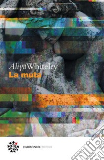 La muta. E-book. Formato EPUB ebook di Aliya Whiteley