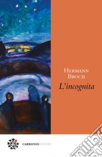 L'incognita. E-book. Formato EPUB ebook di Hermann Broch