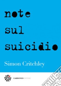 Note sul suicidio. E-book. Formato EPUB ebook di Simon Critchley