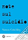 Note sul suicidio. E-book. Formato EPUB ebook di Simon Critchley