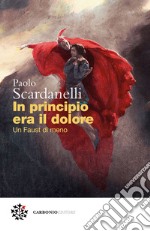 In principio era il dolore: Un Faust di meno. E-book. Formato EPUB