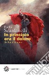 In principio era il dolore: Un Faust di meno. E-book. Formato EPUB ebook di Paolo Scardanelli