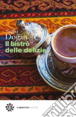 Il bistrò delle delizie. E-book. Formato PDF ebook