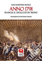 ANNO 1791 Francia: il crollo di un trono. E-book. Formato PDF ebook