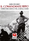 Il Comandante Pippo. Manrico Ducceschi: la vita, le scelte, la morte. E-book. Formato PDF ebook di Laura Poggiani