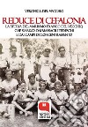 Reduce di CefaloniaLa storia del marinaio Franco Del Vecchio, che si salvò dai massacri tedeschi e dai campi di concentramento. E-book. Formato PDF ebook