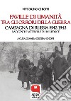 Faville di umanità tra gli orrori della guerraCampagna di Russia 1942-1943  Racconti e noterelle di un reduce. E-book. Formato PDF ebook