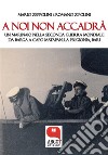 A noi non accadrà. Un marinaio nella Seconda Guerra Mondiale. E-book. Formato PDF ebook