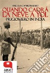 Quando cadrà la neve a YolPrigioniero in India. E-book. Formato PDF ebook di Angela Giannitrapani