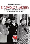 Il diavolo e l'artista. Le passioni artistiche dei giovani Mussolini, Stalin e Hitler. E-book. Formato PDF ebook