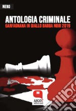 Antologia Criminale 2019Garfagnana in Giallo Batga Noir 2019. E-book. Formato PDF ebook