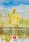 L'ora di Barga. Antologia del premio di poesia