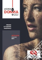 Antologia Premio Essere Donna Oggi. Edizione 2019. E-book. Formato PDF ebook