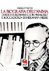La biografia dell’anima. Hermann Hesse e il “Narciso e Boccadoro”. E-book. Formato PDF ebook