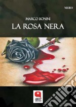 La rosa nera. E-book. Formato PDF ebook