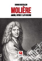 Molière. Amori, opere e lati oscuri. E-book. Formato PDF ebook