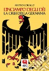 L'inciampo degli déi. La crisi della Germania. E-book. Formato PDF ebook