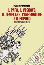 Il Papa, il Vescovo, il Templare, l’Imperatore e il Popolo. E-book. Formato PDF ebook