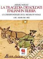 La tragedia dei soldati italiani in Russia. E-book. Formato PDF