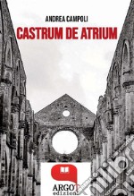 Castrum de atrium. E-book. Formato PDF ebook