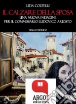 Il calzare della sposa. Una nuova indagine per il commissario Ludovico Ariosto. E-book. Formato PDF ebook