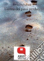 L&apos;orma dei passi perduti. E-book. Formato PDF ebook