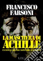 LA MASCHERA DI ACHILLE: Un nuovo caso per l’ispettore Dunsdridge. E-book. Formato EPUB ebook