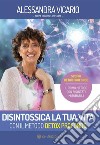 Detox profondoDisintossica la tua vita. E-book. Formato PDF ebook