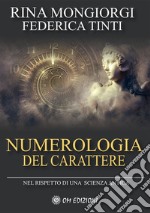 Numerologia del carattereNel rispetto di una scienza antica. E-book. Formato PDF